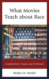What Movies Teach about Race: Exceptionalism, Erasure, and Entitlement