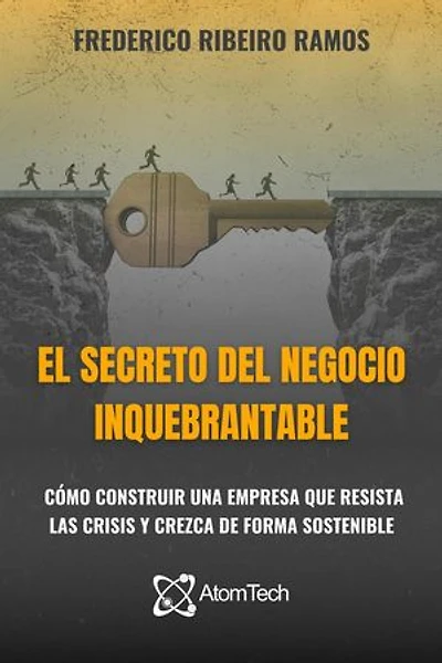 El Secreto del Negocio Inquebrantable