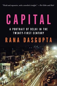Capital: A Portrait Of Delhi The Twenty-First Century