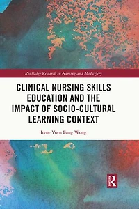 Clinical Nursing Skills Education and the Impact of Socio-Cultural Learning Context