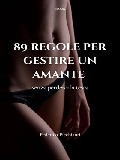89 regole per gestire un amante (senza perderci la testa)