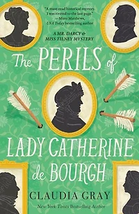 The Perils of Lady Catherine de Bourgh: A Novel