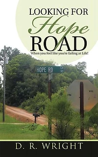 Looking for Hope Road: When you feel like you're failing at Life!