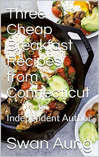 Three Cheap Breakfast Recipes from Connecticut: Independent Author
