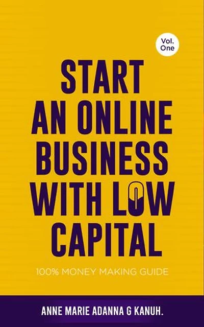 Start An Online Business With Low Capital: 100% Money Making Guide