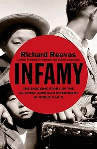 Infamy: The Shocking Story Of Japanese American Internment World War Ii