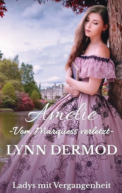 Amelie - Vom Marquess verletzt -: Ladys mit Vergangenheit 3