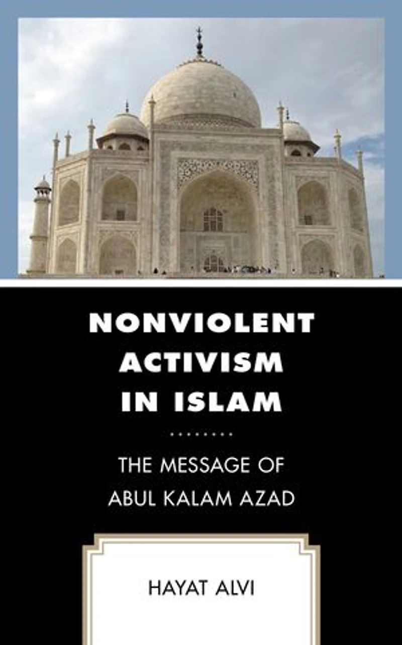 Nonviolent Activism Islam: The Message of Abul Kalam Azad