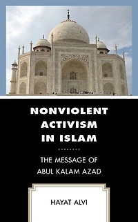 Nonviolent Activism Islam: The Message of Abul Kalam Azad