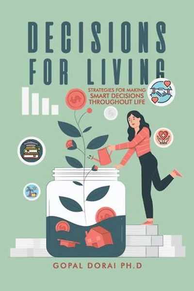 Decisions for Living: Strategies for Making Smart Decisions Throughout Life