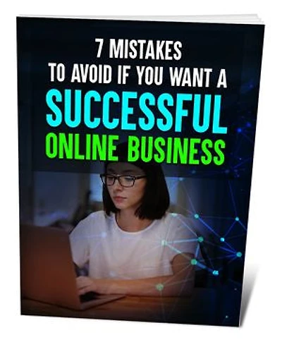 7 Mistakes To Avoid If You Want a Successful Online Business