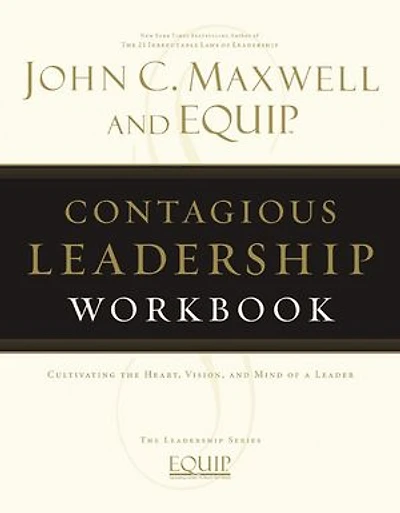 Contagious Leadership Workbook: The Equip Series