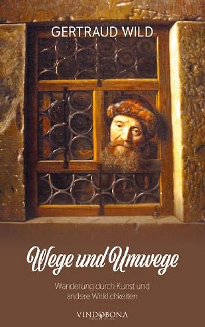 Wege und Umwege: Wanderung durch Kunst und andere Wirklichkeiten