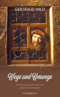 Wege und Umwege: Wanderung durch Kunst und andere Wirklichkeiten