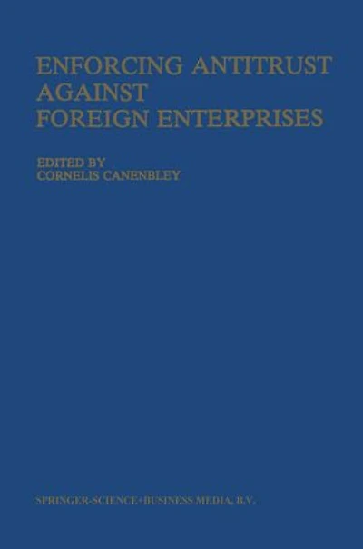 Enforcing Antitrust Against Foreign Enterprises: Procedural Problems the Extraterritorial Application of laws