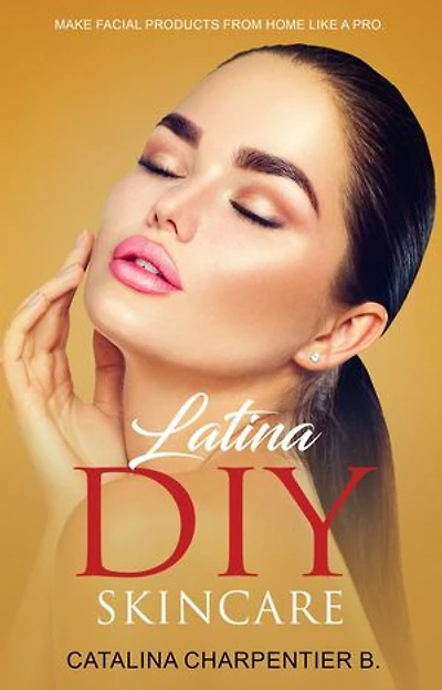 Latina DIY Skincare: Make Facial Products from Home Like a Pro