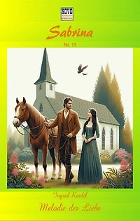 Melodie der Liebe: Sabrina - Band 11