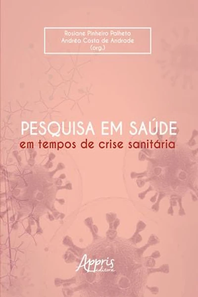 Pesquisa em Saúde em Tempos de Crise Sanitária