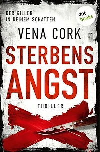 Sterbensangst: Thriller - Der Killer in deinem Schatten | Rosa Thorn 2
