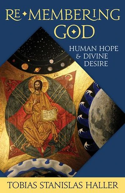 Re-membering God: Human Hope and Divine Desire