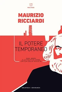 Il potere temporaneo: Karl Marx e la politica come critica della società