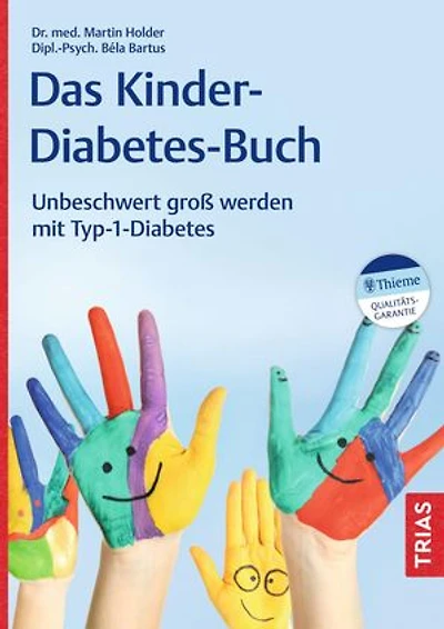 Das Kinder-Diabetes-Buch: Unbeschwert groß werden mit Typ-1-Diabetes