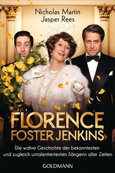 Florence Foster Jenkins: Die wahre Geschichte der bekanntesten und zugleich untalentiertesten Sängerin aller Zeiten