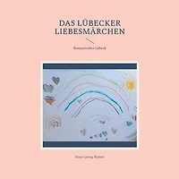 Das Lübecker Liebesmärchen: Romantisches Lübeck