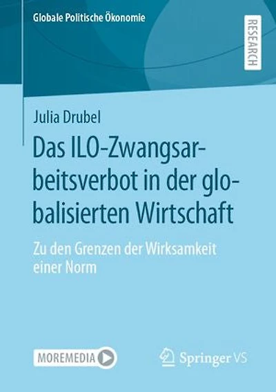 Das ILO-Zwangsarbeitsverbot in der globalisierten Wirtschaft: Zu den Grenzen der Wirksamkeit einer Norm