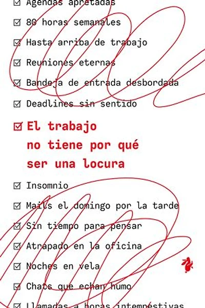 El trabajo no tiene por qué ser una locura
