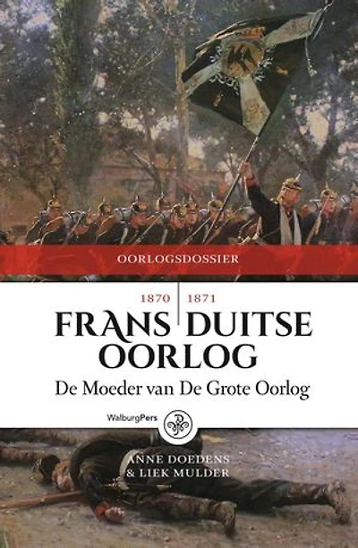 Frans-Duitse Oorlog 1870-1871: de moeder van De Grote Oorlog