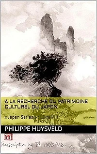 A la recherche du Patrimoine Culturel du Japon: « Japan Series » : Livre VIII