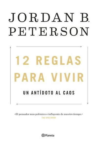 12 reglas para vivir (Español neutro): Un antídoto al caos