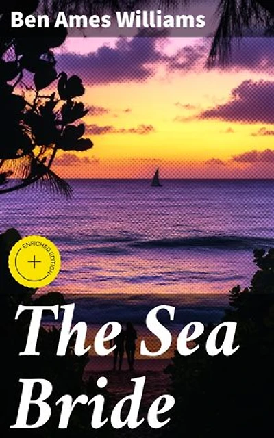 The Sea Bride: Enriched edition. A Coastal Tale of Love, Loyalty, and Sacrifice