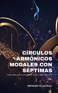 Círculos armónicos modales con séptimas: Explorando nuevas sonoridades:: Círculos armónicos modales con séptimas, #1