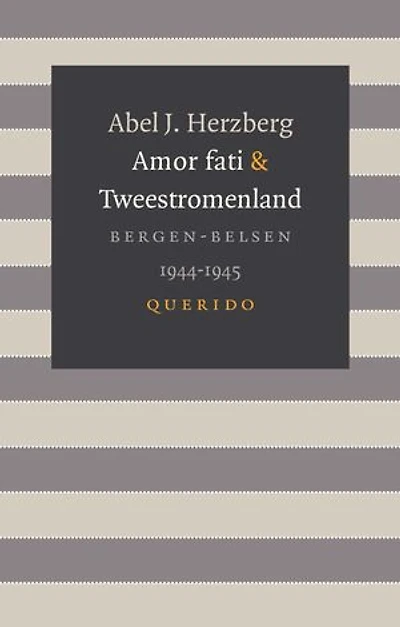 Amor fati & Tweestromenland: Bergen-Belsen 1944-1945