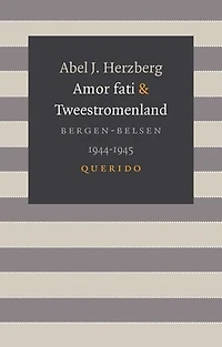Amor fati & Tweestromenland: Bergen-Belsen 1944-1945