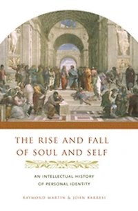 The Rise and Fall of Soul and Self: An Intellectual History of Personal Identity
