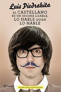 El castellano es un idioma loable, lo hable quien lo hable: Un libro sobre la letra pequeña