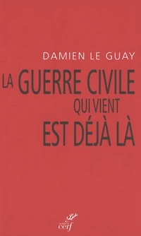 LA GUERRE CIVILE QUI VIENT EST DEJA LA