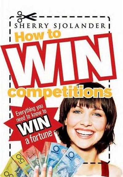 How to Win Competitions: Everything You Need Know a Fortune