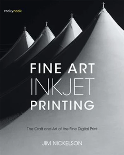 Fine Art Inkjet Printing: The Craft And Of Digital Print