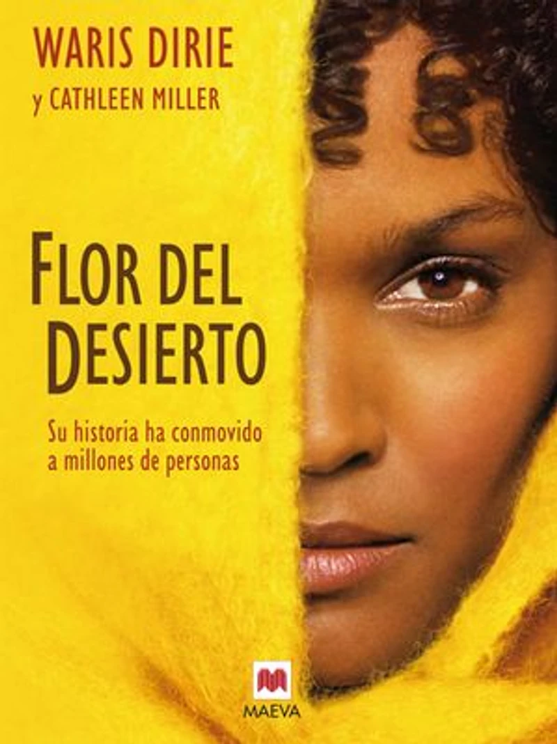 Flor del desierto: de los desiertos Somalia al mundo la alta costura