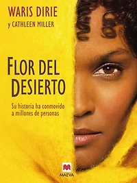 Flor del desierto: de los desiertos Somalia al mundo la alta costura