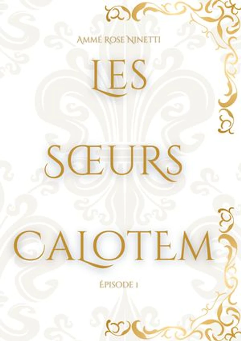 Les Soeurs Calotem: Episode 1