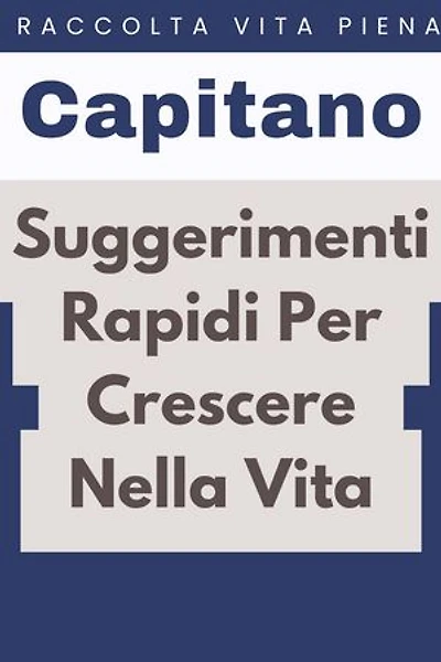 Suggerimenti Rapidi Per Crescere Nella Vita: Raccolta Vita Piena, #25