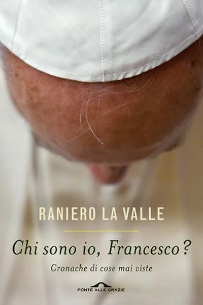 Chi sono io, Francesco?: Cronache di cose mai viste