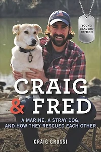 Craig & Fred Young Readers' Edition: a Marine, Stray Dog, and How They Rescued Each Other