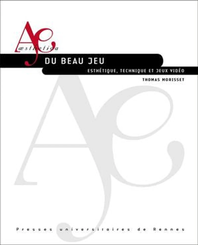 Du beau jeu: Esthétique, technique et jeux vidéo