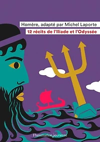 12 récits de l'Iliade et l'Odyssée